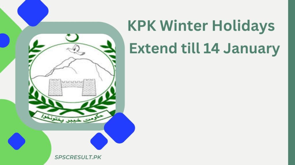 KPK Winter Holidays Extend till 14 January