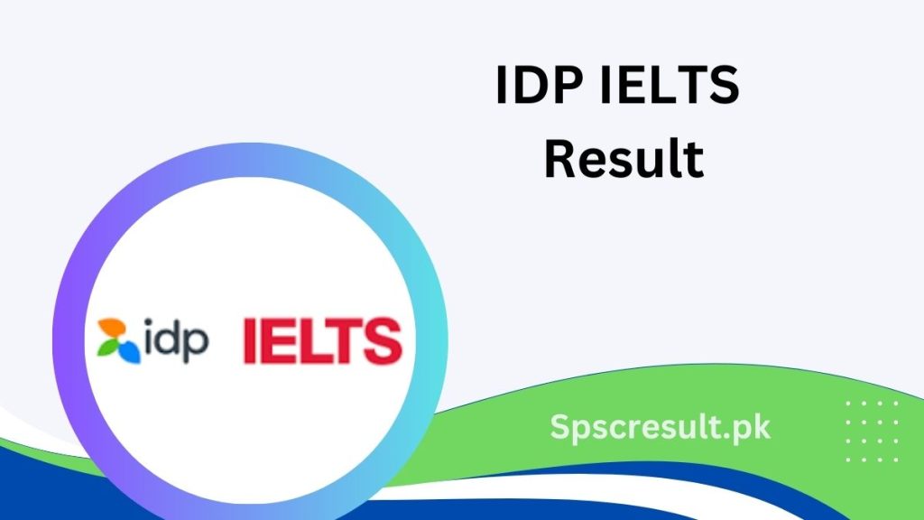 IDP IELTS Result 2024