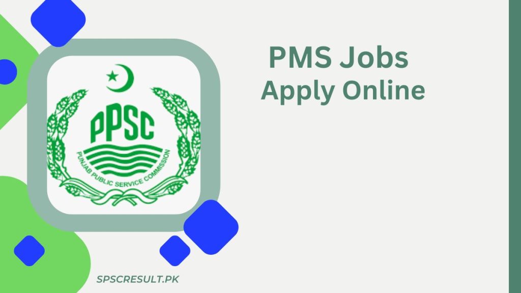 PMS Jobs Advertisement 2024 Apply Online www.ppsc.gov.pk