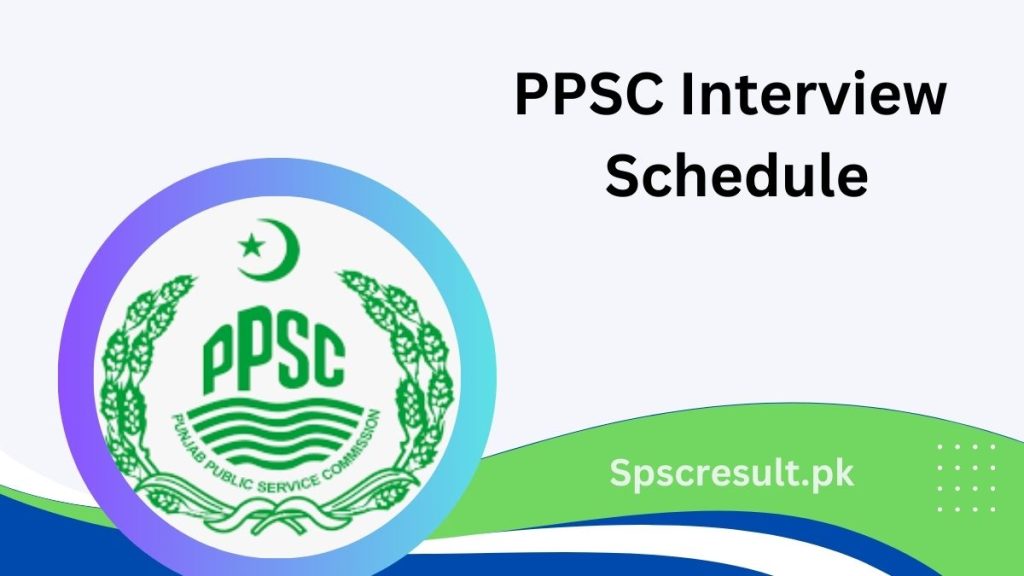 PPSC Interview Schedule 2024