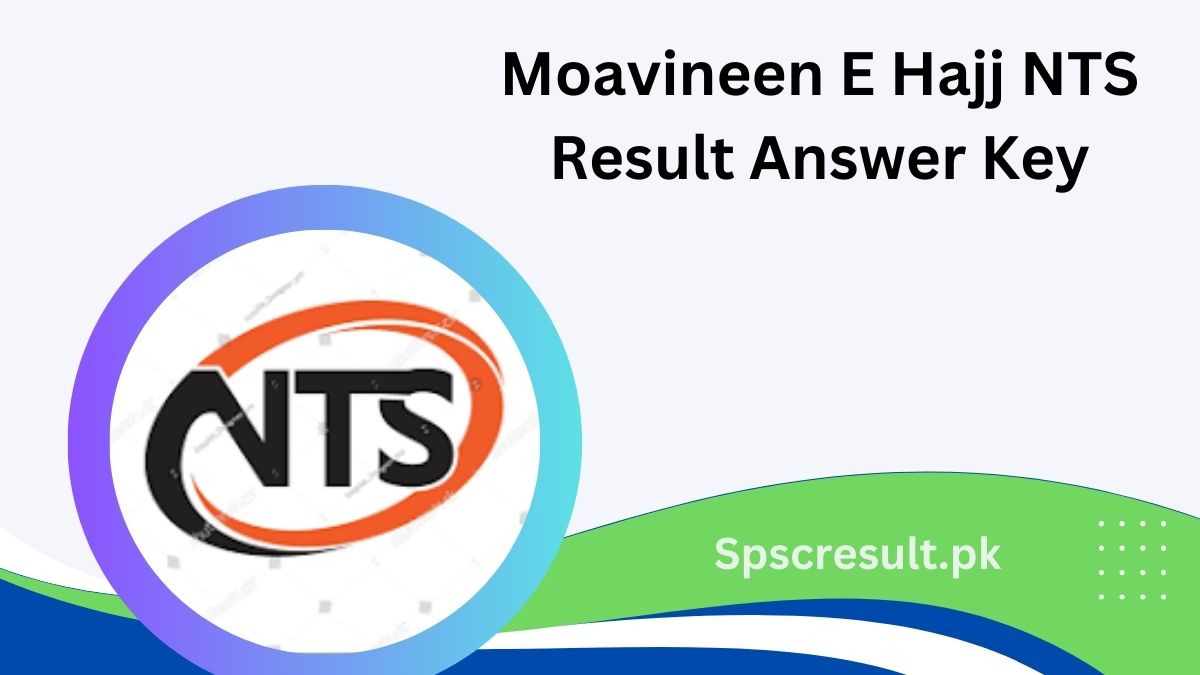 Moavineen E Hajj NTS Result 2024 Answer Key www.nts.org.pk